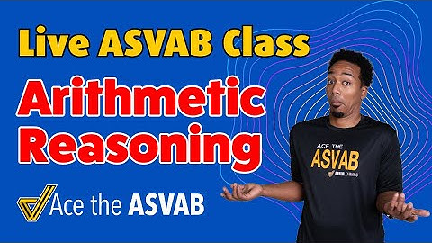 ASVAB Arithmetic Reasoning Class - Arithmetic Reasoning Word Problem Review