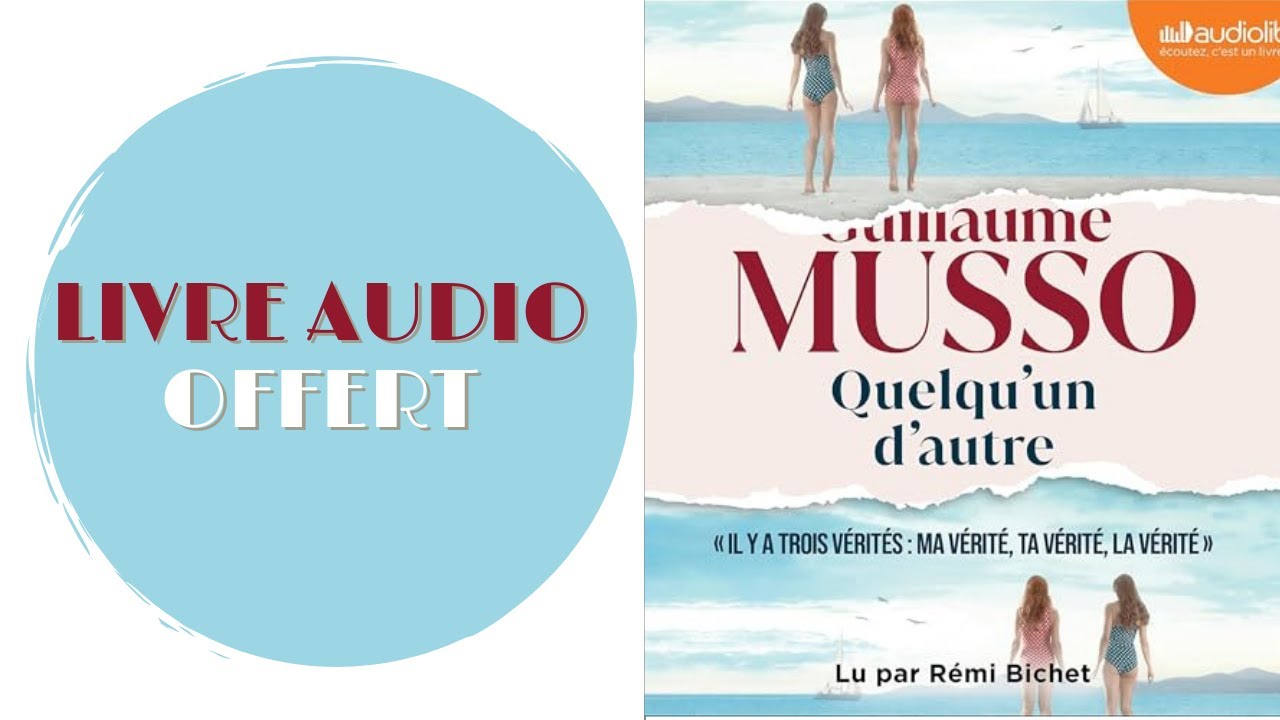 Livre Audio Offert: Quelqu'un d'autre De : Guillaume Musso - YouTube