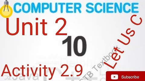 Unit  2 Activity 2.9|computer science|class 10th|C programming language 