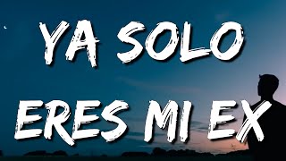 La Adictiva - Ya Solo Eres Mi Ex (Letra/Lyrics) (Loop 1 Hour)