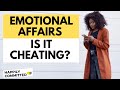 Emotional Affairs:  Is Emotional Infidelity Considered Cheating?