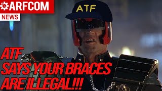 [ARFCOM NEWS] ATF’s New Pistol Brace Guidelines Make Most Braced Pistols ILLEGAL!!!