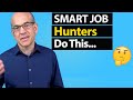 4 Things SMART Job Seekers Always DO