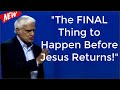 &quot;The FINAL Thing to Happen Before Jesus Returns!&quot; With Ravi Zacharias