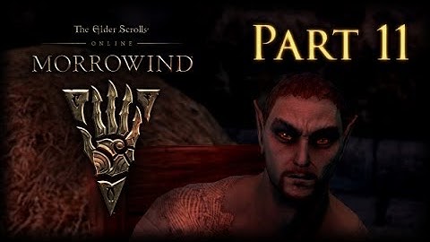 The Elder Scrolls Online: Morrowind | Playthrough Part 11 (No Commentary)