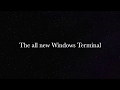 THE NEW MICROSOFT TERMINAL