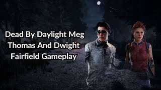 Dead By Daylight Meg Thomas And Dwight Fairfield Gameplay