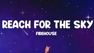 FireHouse - Reach for the Sky (Lyrics)