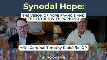 Synodal Hope: The Vision of Pope Francis and the Future with Pope Leo