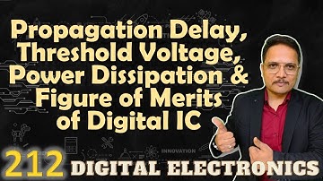 Digital IC Parameters: Propagation Delay, Threshold Voltage, Power Dissipation & Figure of Merits