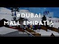 🛬  Aeropuerto de Dubai y Mall Emirates. 🗺 Dubai Capítulo 1