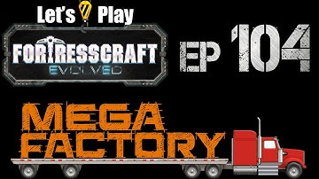 FortressCraft Evolved : Mega Factory - Ep 104 Midway Point