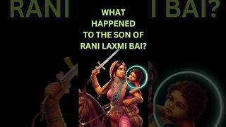 What Happened To The Son Of Rani Laxmibaison Of Rani Lakshmibai Rani Laxmibai