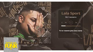 MC Cassiano  - Lala Sport (Lyric Video)
