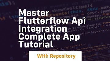 master flutterflow api integration complete app tutorial