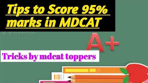 Tips to Score 95% in MDCAT|MDCAT preparation tricks|mdcat 2021|