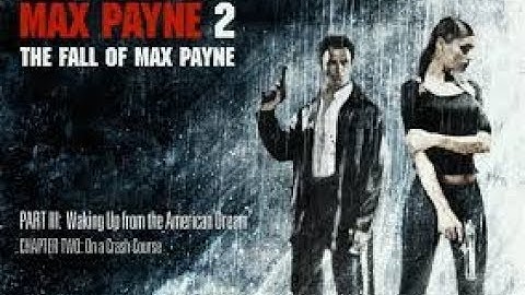 Max Payne 2 | Game Play | PART 3 : WAKING UP FROM THE AMERICAN DREAM | Chapter 2 : On a Crash Course