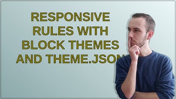 Wordpress: Responsive rules with block themes and theme.json
