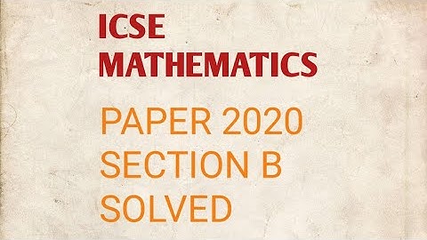 ISC MATHEMATICS||2020 PAPER SECTION B SOLUTIONS