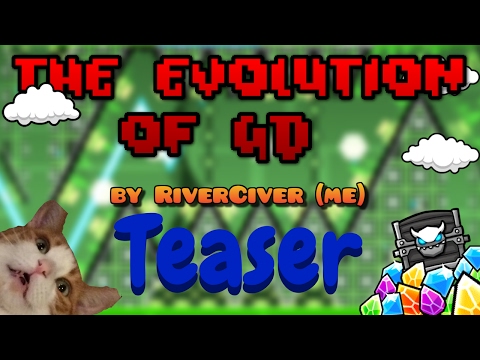 Geometry Dash: "The Evolution of GD" by RiverCiver (me) TEASER