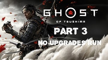 Ghost of tsushima| No upgrades run (Lethal difficulty)| Part 3
