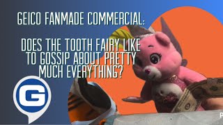 Geico Fanmade Commercial 14 Does The Tooth Fairy Like To Gossip About Pretty Much Everything