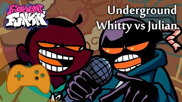 Whitty vs Julian: Underground, but they really sing it - Friday Night Funkin