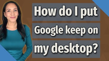 How do I put Google keep on my desktop?