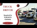 Truck Driver Required In Toronto Canada #torontojobs #canadajobs #jobsintoronto