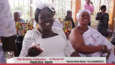 70TH BIRTHDAY  CELEBRATION IN MEMORY OF MRS. FRANCISCA WIAFE