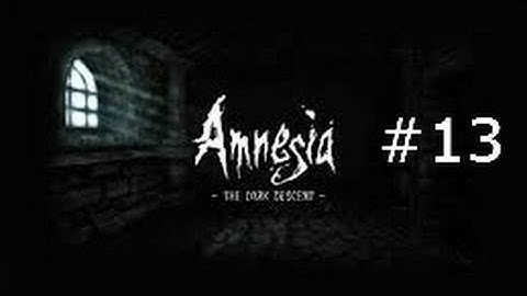 Amnesia: The Dark Descent Walkthrough Part 13 - Chancel + Cells + Nave + Inner Sanctum (2/2)