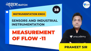 Measurement of Flow - 11 | Lec 38 | Sensors & Industrial Instrumentation | GATE Instrumentation Engg