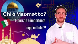 Chi è Maometto? E perché è importante oggi in Italia!