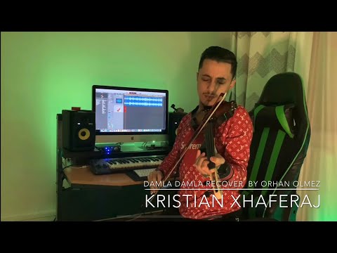 Kristian Xhaferaj - Damla Damla RECOVER ( by Orhan Olmez) 2020