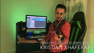 Kristian Xhaferaj - Damla Damla RECOVER ( by Orhan Olmez) 2020 Resimi