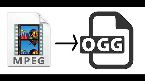 How To Convert An Mpeg Video File To An OGG .ogv File