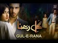 Gul-e-rana.. ost..🎶🎵 feroz khan.. Sejal ali