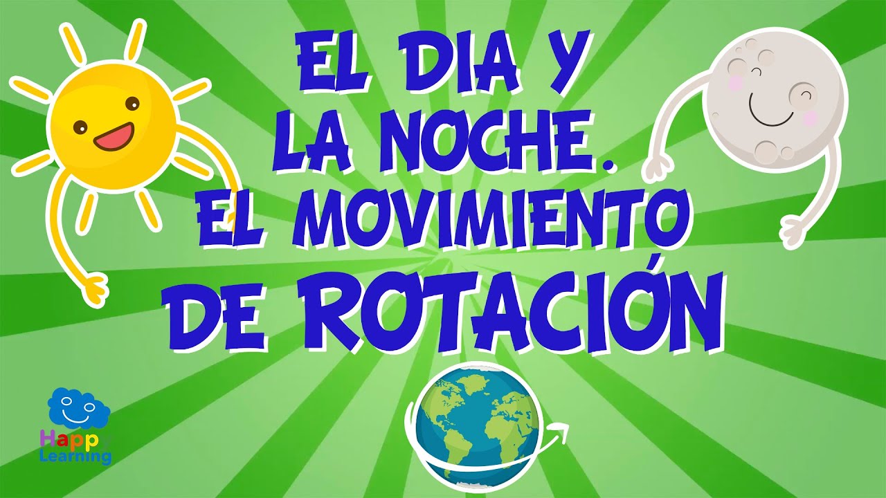 El día y la noche. El movimiento de Rotación 🌎 | Vídeos Educativos para  Niños - thptnganamst.edu.vn