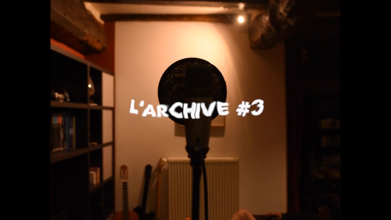 L'ARCHIVE #3 - YouTube