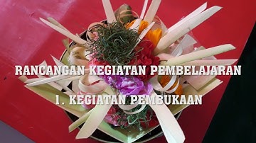 VIDEO PRAKTIK BAIK / PEMBELAJARAN KONTEKSTUAL BERBASIS KEARIFAN LOKAL / TRADISI DAN BUDAYA BALI