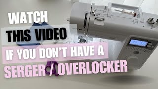 How to sew WITHOUT A SERGER/OVERLOCKER | How to overlock on a sewing machine | Overlock foot