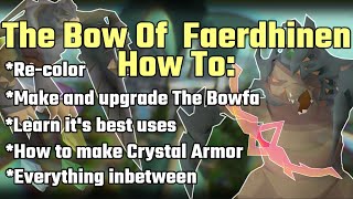 How To Make And Upgrade The Bow Of Faerdhinen, Best Uses And Everything In-Between!