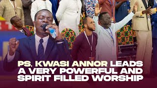 PASTOR KWASI ANNOR LEADS A VERY POWERFUL AND SPIRIT FILLED WORSHIP