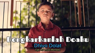 DENGARKANLAH DOAKU || DHIVO DOLAT || Cipt. RD. Louis Monteiro || MV