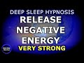 Deep Sleep Hypnosis (Release Hate, Anger & a Partners Energy) ⚡ VERY STRONG ⚡ [2022]
