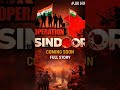 Operation Sindoor | Full Story Coming Soon