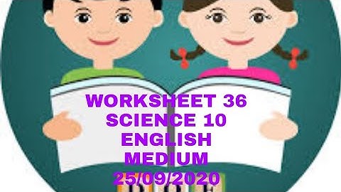 WORKSHEET NO 36 CLASS X SCIENCE ENGLISH MEDIUM 25/09/2020