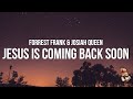 Forrest Frank Josiah Queen JESUS IS COMING BACK SOON Lyrics mp3