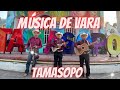 Música de Vara Tamasopo