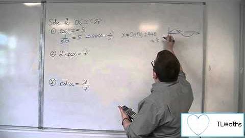 OCR MEI Core 4 1.09 Solving Basic Trig Equations involving cosec(x), sec(x) and cot(x)